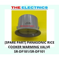[SPARE PART] PANASONIC RICE COOKER WARMING VALVE SR-DF181 / SR-DF101 / SR-HL151