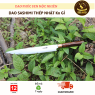 (Ko Rỉ) Dao sashimi cắt cá kiểu Nhật Cao Cấp từ Dao Mộc Nhiên Phúc Sen chính hãng