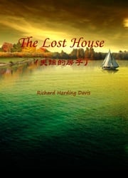 The Lost House(失踪的房子) Richard Harding Davis