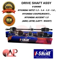 V-SHINE HYUNDAI GETZ 1.3-1.4-1.5-1.6, HYUNDAI COUPE(RIGHT), HYUNDAI ACCENT 1.5 (ATM) DRIVE SHAFT