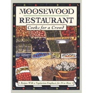 Moosewood Restaurant Cooks for a Crowd: Recipes With a Vegetarian Emphasis for 24 or More | COOKBOOK