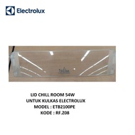 LID CHILL ROOM 54W KULKAS ELECTROLUX TYPE ETB2100PE KODE RF.Z08