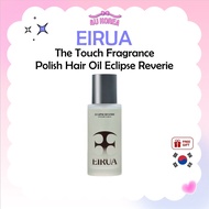 EIRUA The Touch Fragrance Polish Hair Oil Eclipse Reverie – 100ml / K-BEAUTY