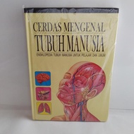 CERDAS MENGENAL TUBUH MANUSIA - ENSIKLOPEDIA TUBUH MANUSIA