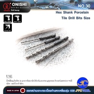 ONISHI ดอกสว่านเจาะกระเบื้อง No.30 ก้านหกเหลี่ยม รุ่น 030 - NO.30 Hex Shank Porcelain Tile Drill Bit