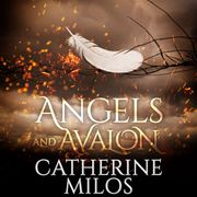 Angels and Avalon Catherine Milos