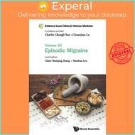 Evidence-based Clinical Chinese Medicine - Volume 23: Episodic Migraine by Shaohua Lyu (UK edition, 