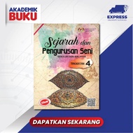 AKADEMIK BUKU ARAS MEGA BUKU TEKS SEJARAH DAN PENGURUSAN SENI SEKOLAH SENI MALAYSIA TINGKATAN 4 9789