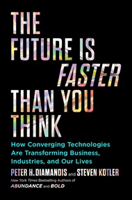 Future Is Faster than You Think : How Converging Technologies Are Transforming Business หนังสือภาษาอ