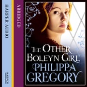 The Other Boleyn Girl: The second novel in the gripping tudor court series by the bestselling author of historical fiction, Philippa Gregory Philippa Gregory