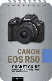 Canon EOS R50: Pocket Guide Rocky Nook