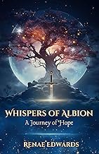 Whispers of Albion: A Journey of Hope (The Merlin Chronicles)