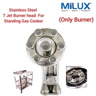 High Quality Milux Stainless Steel 7 Jet Burner head(Only Burner)Standing Gas Cooker MST-27SS