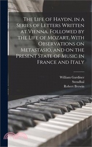 The Life of Haydn, in a Series of Letters Written at Vienna. Followed by the Life of Mozart, With Ob