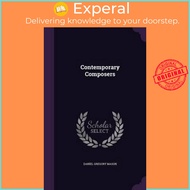 Contemporary Composers by Daniel Gregory Mason (hardcover)