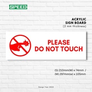 Please Do Not Touch Acrylic Board Sign 297mm x 105mm or 210mm x 74mm ACRYLICSIGN-65
