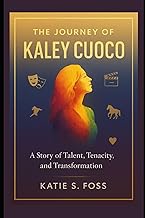 The Journey of Kaley Cuoco: A Story of Talent, Tenacity, and Transformation