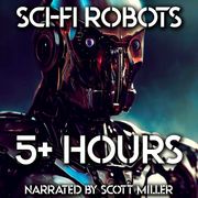 Sci-Fi Robots - 10 Science Fiction Short Stories by Isaac Asimov, Philip K. Dick, Robert Silverberg, Harry Harrison and more Philip K. Dick