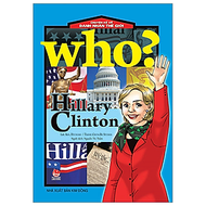 Sách Who? Chuyện Kể Về Danh Nhân Thế Giới - Hillary Clinton