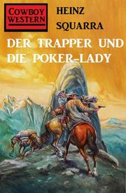 Der Trapper und die Poker-Lady Heinz Squarra