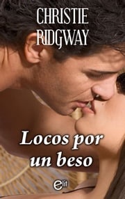 Locos por un beso Christie Ridgway