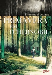 Primavera em Tchernóbil Emmanuel Lepage