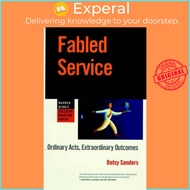 [English - 100% Original] - Fabled Service - Ordinary Acts, Extraordinary Outc by Bonnie Jameson (US edition, paperback)