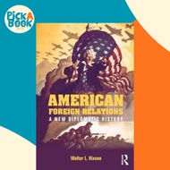 [100% Original Books] - American Foreign Relations : A New Diplomatic Hi by Walter L. Hixson (UK edi
