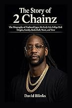 The Story of 2 Chainz: The Biography of Tauheed Epps: His Early Life, College Park Origins, Family, 
