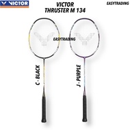 VICTOR THRUSTER M 134 ( 4U ) ( HEAD HEAVY ) ( FREE STRINGING + FREE GRIP ) RACKET BADMINTON