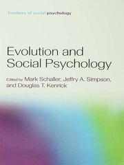 Evolution and Social Psychology Mark Schaller