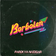 BORBOLEN - PAROKYA NI EDGAR