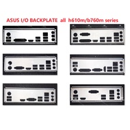 ASUS I/O shield  BACKPLATE ALL h610m b760m series