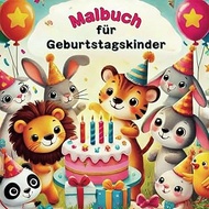 Malbuch fuer Geburtstagskinder: Kritzelbuch fuer Kinder im Alter von 1-8 Jahren, das Ausmalbuch zum
