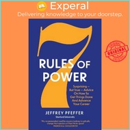 7 Rules of Power : Surprising - But True - Advice on How to Get Things Done a by Jeffrey Pfeffer (UK