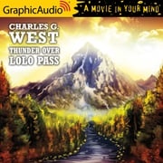 Thunder Over Lolo Pass [Dramatized Adaptation] Charles G. West