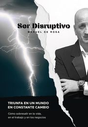 Ser disruptivo Manuel de Rosa