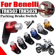 ♂◈ For Benelli TRK502X TRK502 K TRK 502X 502 X TRK251 302s 752s Motorcycle Accessories Ramp Slope Brake Parking Stop Auxiliary Lock
