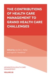 The Contributions of Health Care Management to Grand Health Care Challenges Jennifer L. Hefner