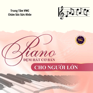Khóa Học Video Online Piano Đệm Hát Cơ Bản Cho Người Lớn - Trung Tâm Chăm Sóc Sức Khỏe VMC
