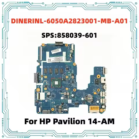 DINERINL-6050A2823001-MB-A01 For HP Pavilion 14-AM Laptop Motherboard 858039-601