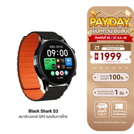 [ใช้คูปอง ลดเหลือ 1992 บ.] Black Shark S3 สมาร์ทวอทช์ มี GPS รองรับการโทร Bluetooth Calling จอใหญ่ 1