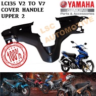 YAMAHA LC 135 LC135 NEW V2 V3 V4 V5 COVVER HANDLE UPPER 2 /INNER LC HANDLE MWTER COVER ORIGINAL HLY