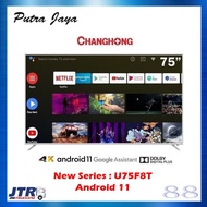 LED TV CHANGHONG 75 INCH ANDROID TV 9.0 SMART TV U75H9