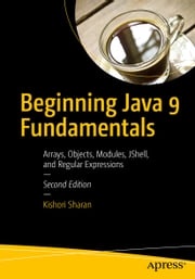 Beginning Java 9 Fundamentals Kishori Sharan