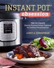 Instant Pot(R) Obsession Janet Zimmerman