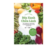 Green Kitchen Healing Book: Nutrition for sick people and methods to help the body heal themselves