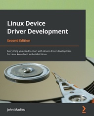 Linux Device Driver Development : Everything you need to start with device driver development for Linux kernel and embedded Linux, 2/e (Paperback)