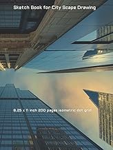 Sketch Book for City Scape Drawing: 8.25 x 11 inch 200 pages isometric dot grid