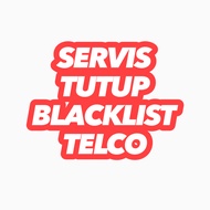 TUTUP BLACKLIST TELCO - "KEKAL TUTUP" LIFETIME